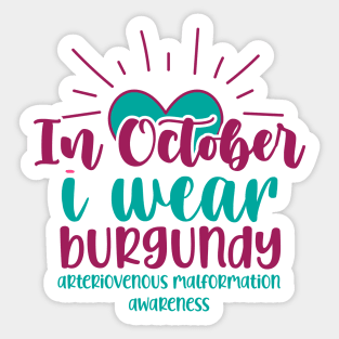 In October I wear Burgundy - Arteriovenous Malformation Awareness Sticker